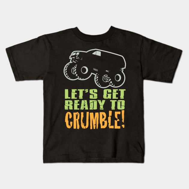 LETS GET READY TO CRUMBLE Kids T-Shirt by OffRoadStyles